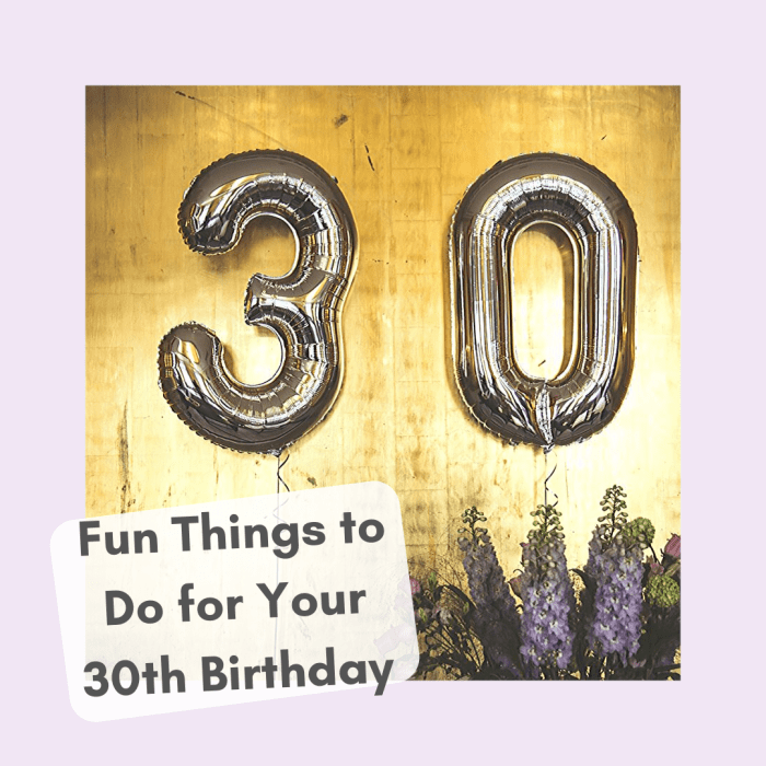 30 Fun Ways To Celebrate Your 30th Birthday Holidappy