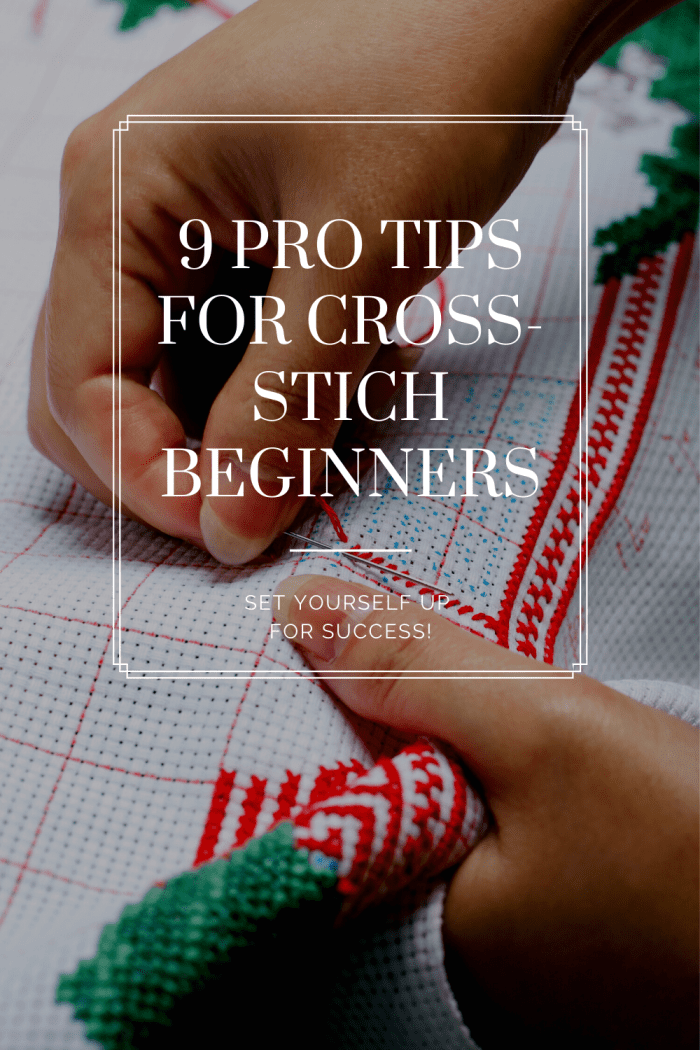 9 Pro Tips for Cross-Stitch Beginners to Set You Up for Success