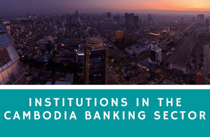 10 Institutions In The Cambodia Banking Sector - ToughNickel