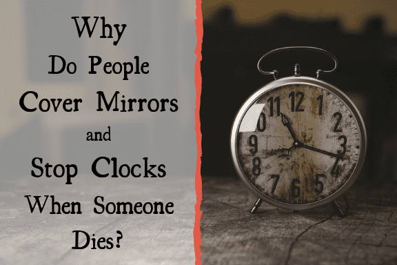 There are many superstitions surrounding death, including these two traditions. Learn about their potential origins and why people may do these things today.