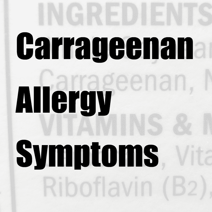 Learn the symptoms of a carrageenan allergy and find out which foods and beverages might contain carrageenan.