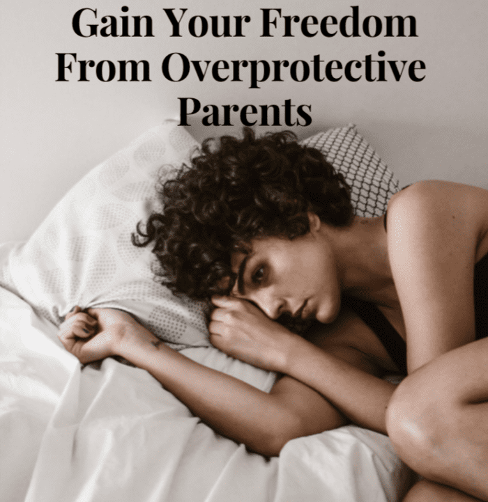 Overprotective parents can hinder your life. The best thing you can do is learn how to gain your liberty.
