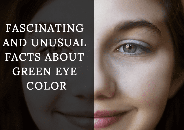 Learn cool facts about people with green eyes.