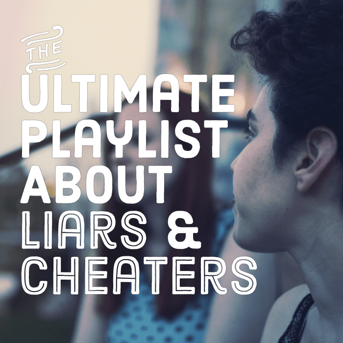 115 Pop and Rock Songs About Cheating and Lying Spinditty