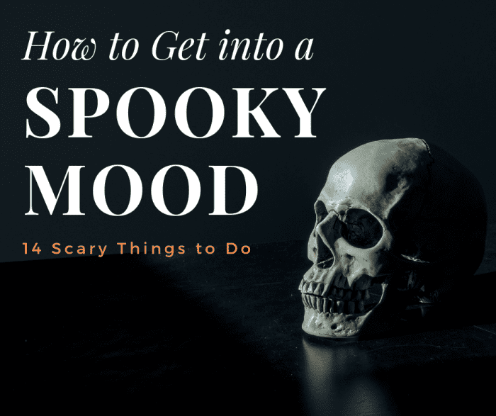 How to Get Into a Spooky Mood 14 Scary Things to Do Holidappy How to Get Into a Spooky Mood 14 Scary Things to Do Holidappy