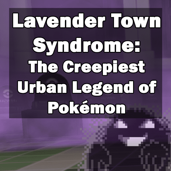 Lavender Town Syndrome: A Creepy "Pokémon" Urban Legend - HubPages
