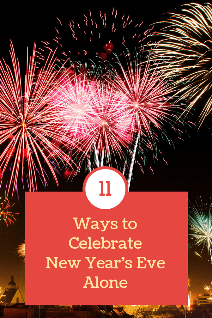 11 Ways to Spend New Year's Eve When You're Alone - HubPages