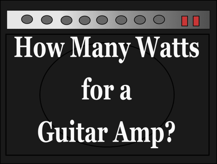 How Many Watts Do You Need for a Good Guitar Amp? Spinditty
