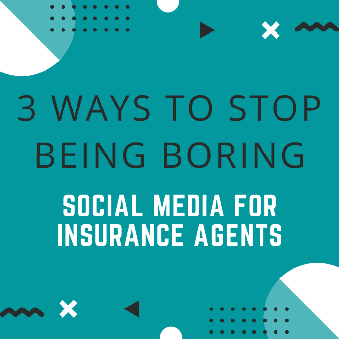 3 Ways To Stop Being Boring Social Media For Insurance Agents Hubpages