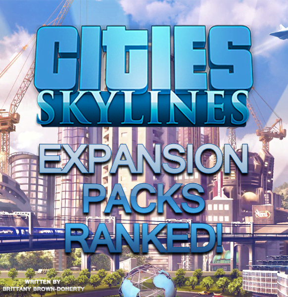 The Cities: Skylines Expansion Packs Ranked from Worst to Best!