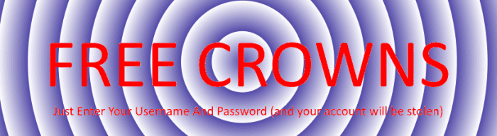 There are no hacks or glitches or shortcuts that will get you unlimited crowns. Not all of these fake websites will be this obvious. Play it safe and stick to legitimate methods.