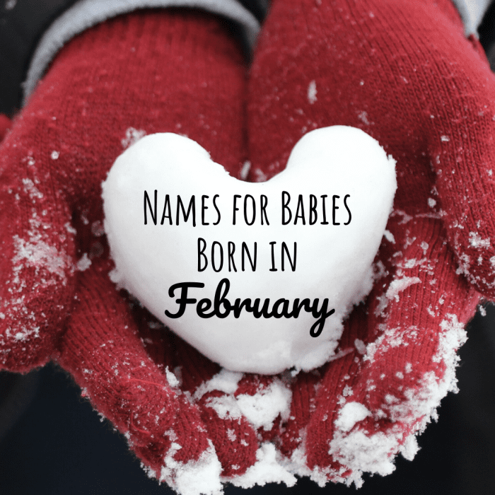 Discover some of the top name ideas for babies born in February, along with the inspiration behind them.