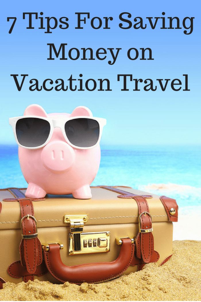 7 Tips to Help You Save Money on Vacation Travel - HubPages