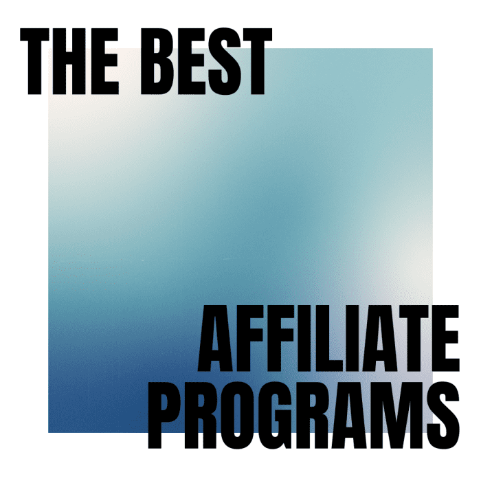 The best affiliate programs for your needs!