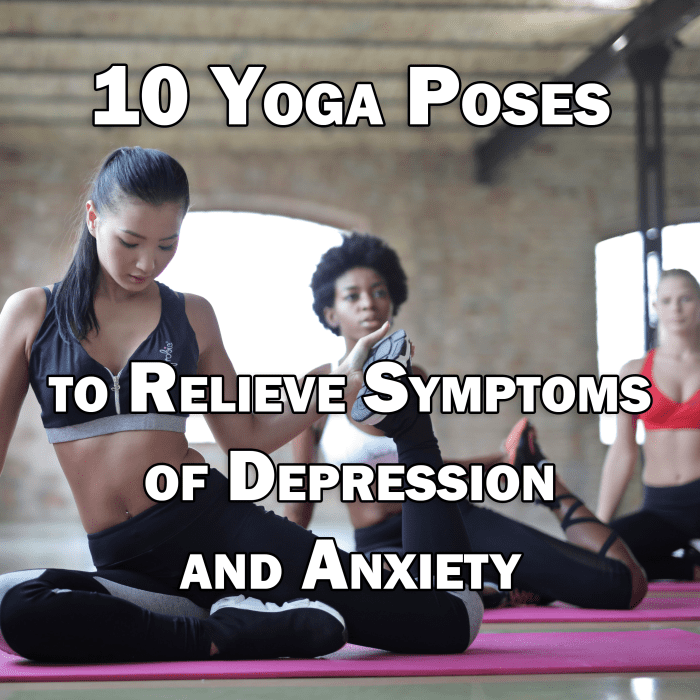 10 Yoga Poses to Relieve Symptoms of Depression and Anxiety - HubPages