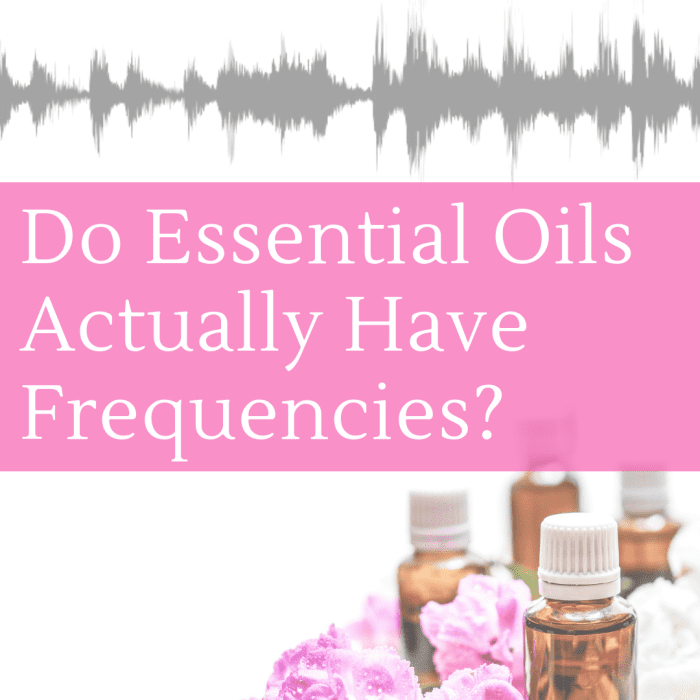 Is there any real science behind the claim that essential oils have the highest frequencies of any organic substance?