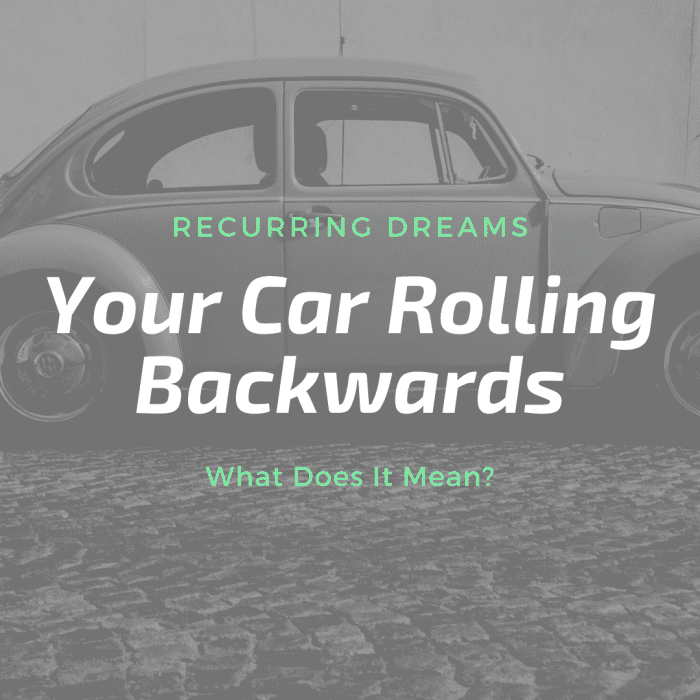 How to Interpret a Recurring Dream of Your Car Rolling Backwards