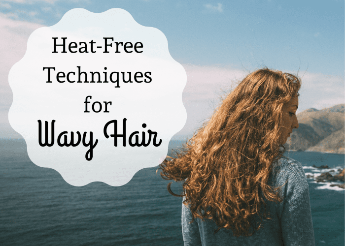 Try braids, pipe cleaners, or curlers to put a wave in your hair without heat or harsh chemicals.