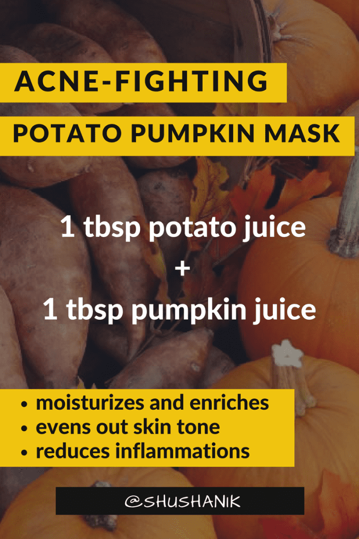 Potato and pumpkin are great remedies for acne.