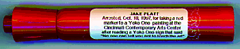 On November 14, 1997, FLUXUS Midwest distributed more than twenty JAKE PLATT MEMORIAL MARKERS at the opening of ARTSEEN, an annual showcase of new and experimental artworks in Windsor, Ontario.