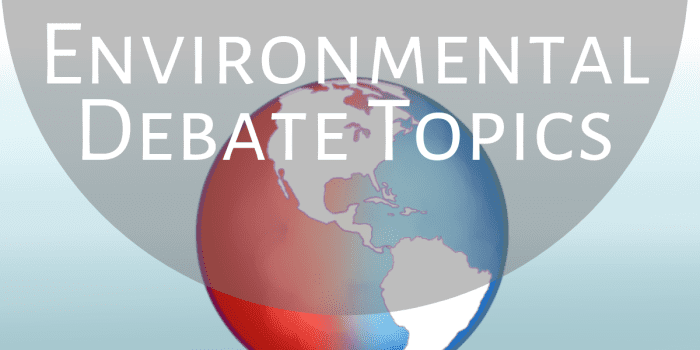 Environmental debate topics can be research-heavy but are a good choice if you're passionate about our planet.
