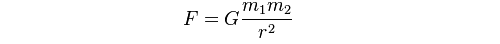 Newton's law of universal gravitation shows the relation between the masses of the bodies, the distance between them, and the proportional force that they create (either attraction or repulsion). The proportion governing this force is, of course, G.