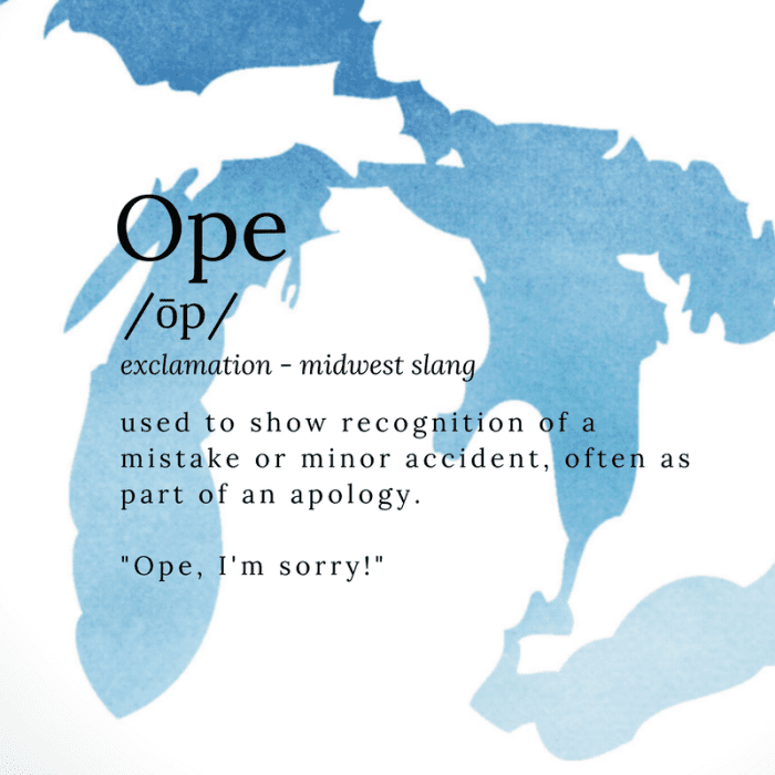 "Ope" is very much a Midwestern thing