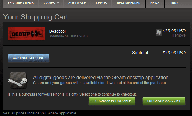 Buying a game on Steam is as easy as adding it to your cart and checking out. There's also a 'purchase as a gift' option if you want to treat one of your friends!