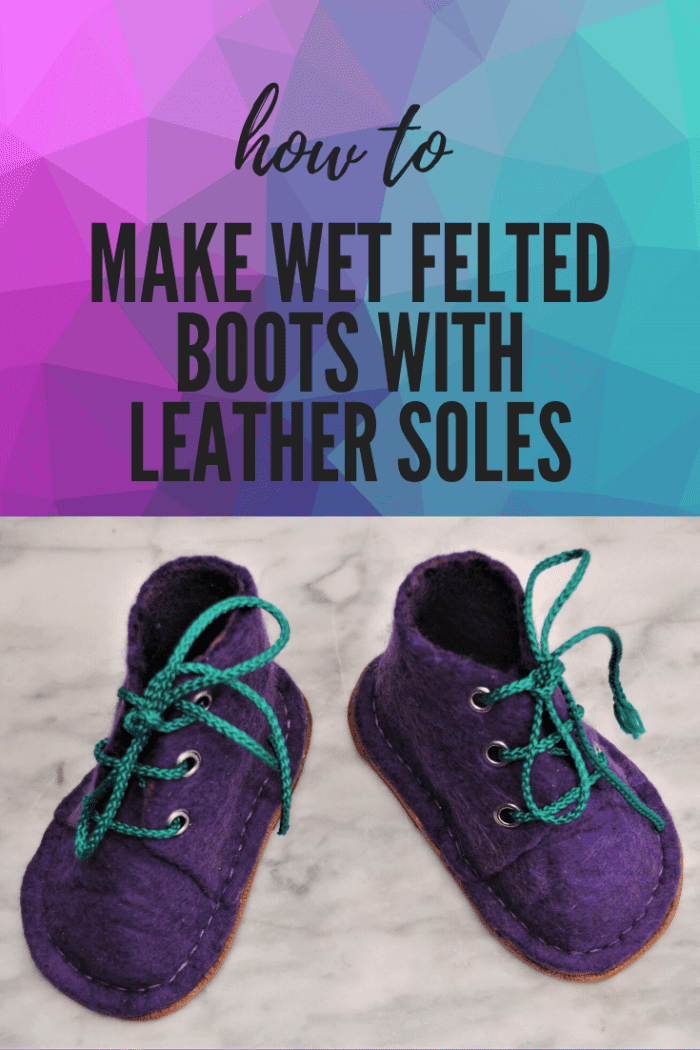 Learn how to make felted baby boots with leather soles, suitable for indoor and outdoor use.