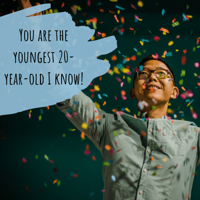 For one moment on a 20-year old's birthday, they are the youngest 20-year old in the world. 