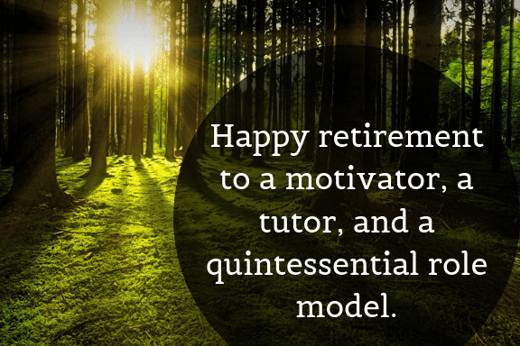 Retirement Messages For Teachers And Mentors (with Funny Quotes 