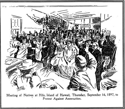 Drawing: "Meeting of Natives at Hilo, Island of Hawaii, Thursday, September 16, 1897 to Protest Against Annexation."