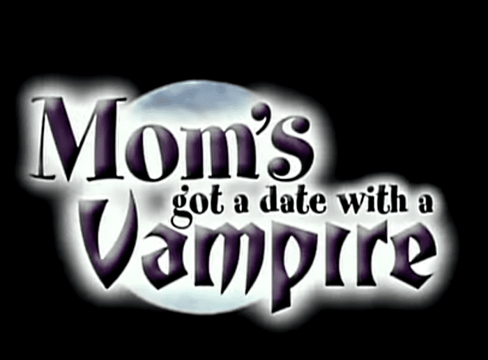 "Mom's Got a Date with a Vampire", Disney TV movie, 2000