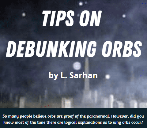 So many people believe orbs are proof of the paranormal. However, did you know most of the time there are logical explanations as to why orbs occur?