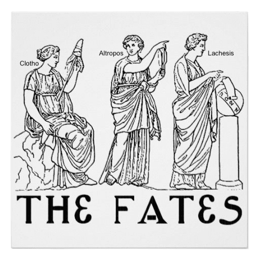 In Greek and Roman mythology, Clotho was the spinner, Atropos cut the thread, and Lachesis did the measuring of the cloth of human life.