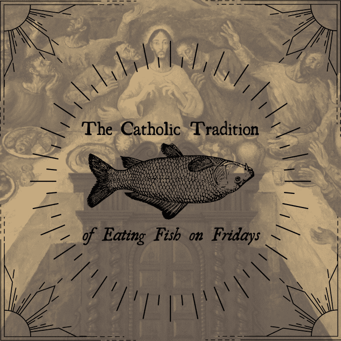 Most Catholics eat fish on Fridays during Lent, and some eat fish on Fridays year-round.