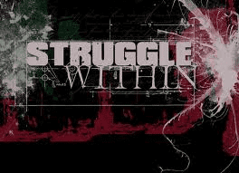 Apart from our normal every day struggles, there are struggles within us that we have to deal with during our lives, so we have to find our inner strength to overcome these struggles.