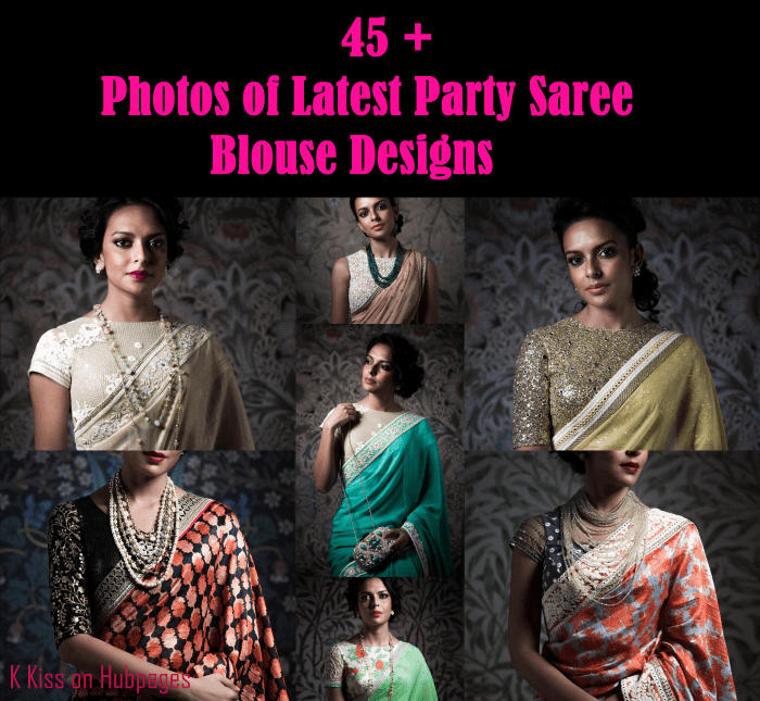 45+ photos of the Latest Party Saree Blouse Designs with lots of tips and tricks on looking fabulous