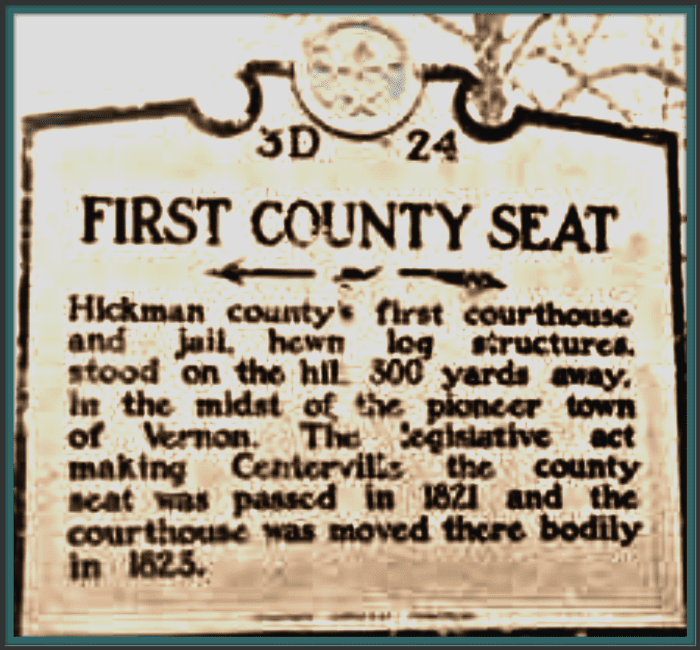 In the midst of the pioneer town of Vernon. The legislative act making Centerville the count seat was passed in 1821, and the courthouse was moved there bodily in 1823.