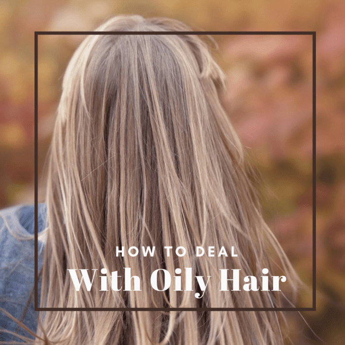 How to Deal With Oily Hair and List of Products That Can Be Used to