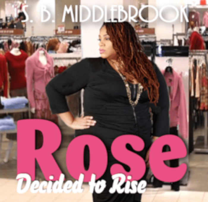 "Rose Decided to Rise" is a short story I wrote and published on Hubpages. It is from my fourth novel: Rose, the Weight of All Things Buried.