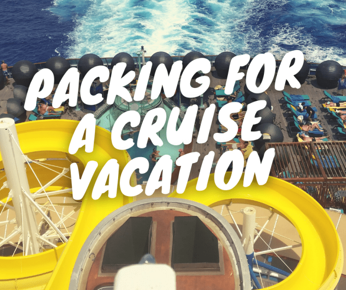 Packing for a cruise vacation doesn't have to be stressful. Here are a few tips to help you figure out what you really need in your suitcase.