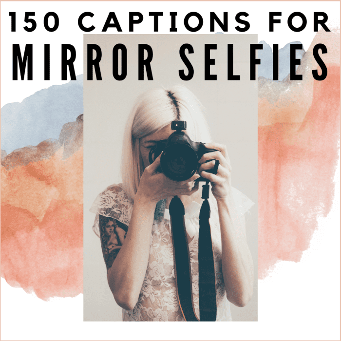 Find just the right caption for your mirror selfie.