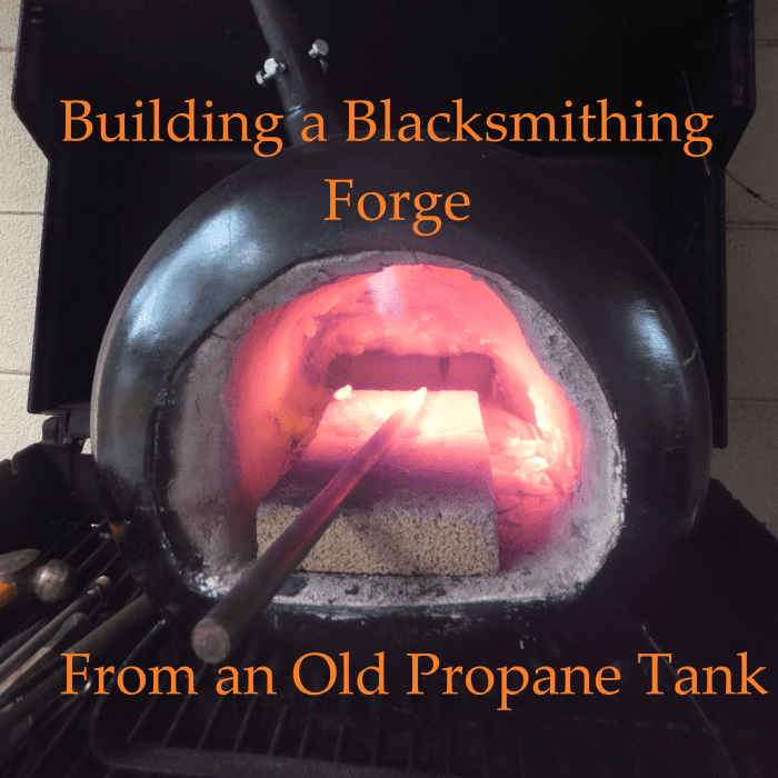 How to Make a Forge From an Old Propane Tank for Blacksmithing - FeltMagnet