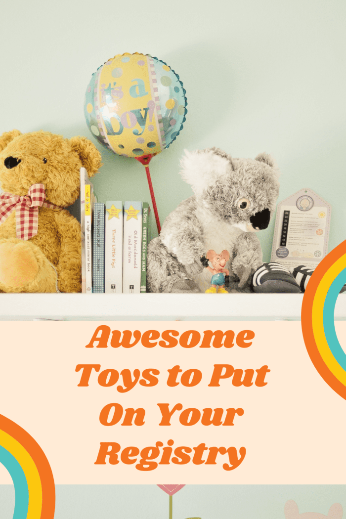 The 8 Best Toys to Put on Your Baby Registry and Why WeHaveKids