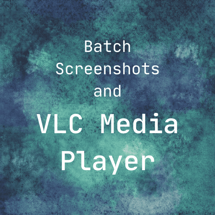  Un bref tutoriel sur la prise de captures d'écran par lots sur VLC Media Player