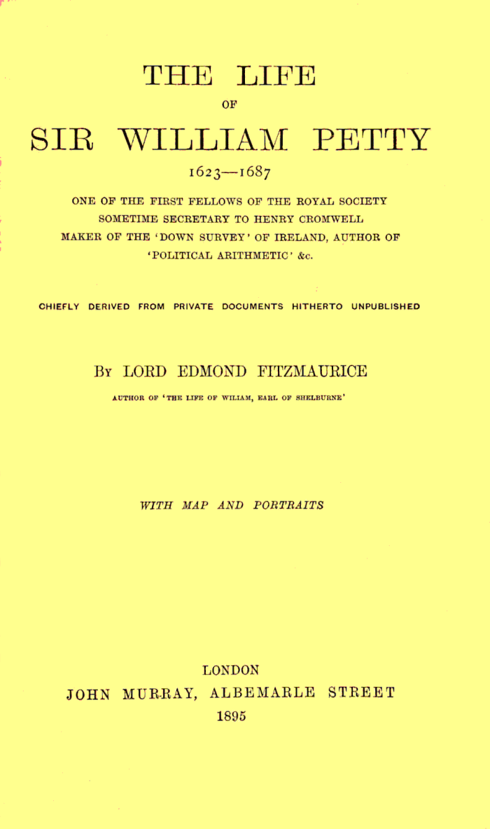The Life of Sir William Petty 1623-1687 by Lord Edmond Fitzmaurice (1895).