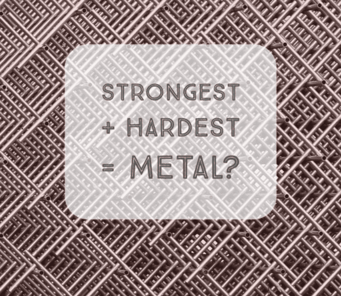 What Are The Strongest Hardest Metals Known To Mankind Owlcation