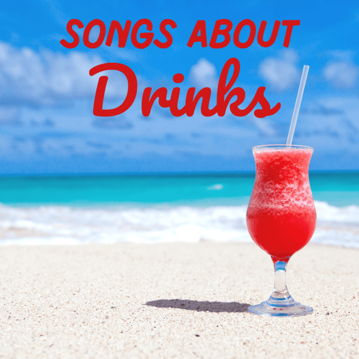 A good drink can help you have a great time. Here are 100 songs all about drinks for your listening pleasure!