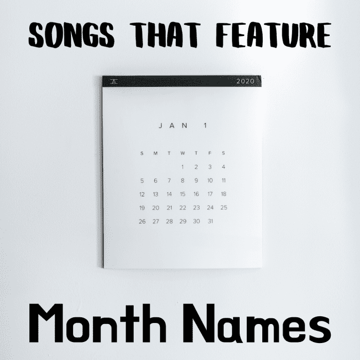 January, February, March, April, May—you can find a song with any month featured in the title. Discover them here!